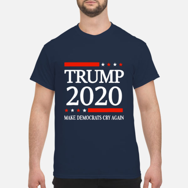 Make Democrats Cry Again Vote Trump 2020 Campaign T Shirt