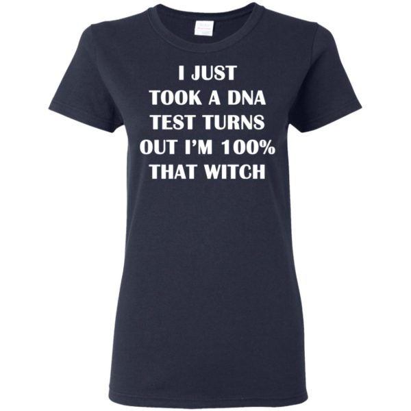 I Just Took A Dna Test Turns Out I'm 100% that witch Shirt Tank Top Long Sleeve