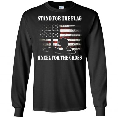 Official Funny Stand for the flag Kneel for the cross Shirt, Long sleeve, Hoodie
