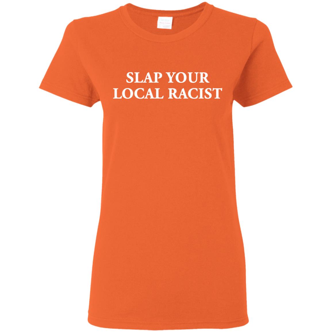 slap your local racist t shirt