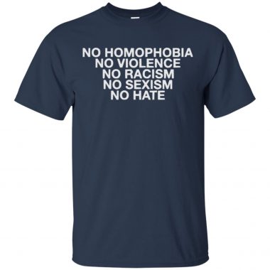 Official Funny No Homophobia No Violence No Racism No Sexism No Hate Black Shirt, long sleeve, hoodie, ladies tee