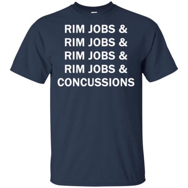 Rim jobs & Rim jobs & Concussions shirt