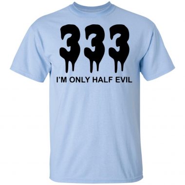 333 I'M Only Half Evil Halloween Shirt, long sleeve, hoodie