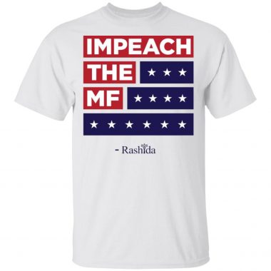 Impeach the MF Flag Red White and Blue Rashida Shirt