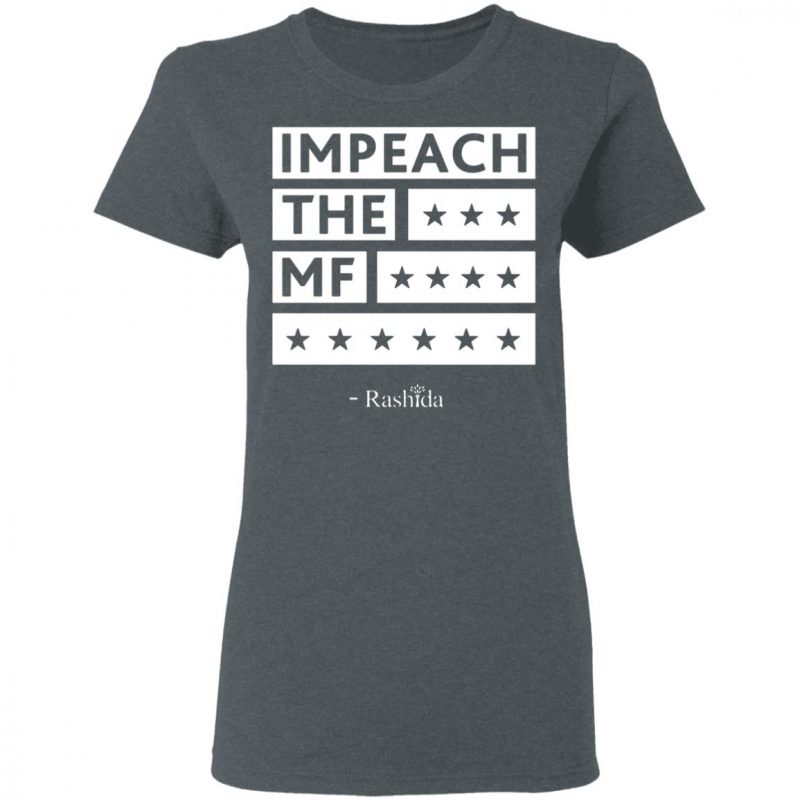 Rashida Tlaib Impeach The MF 2019 Black Shirt