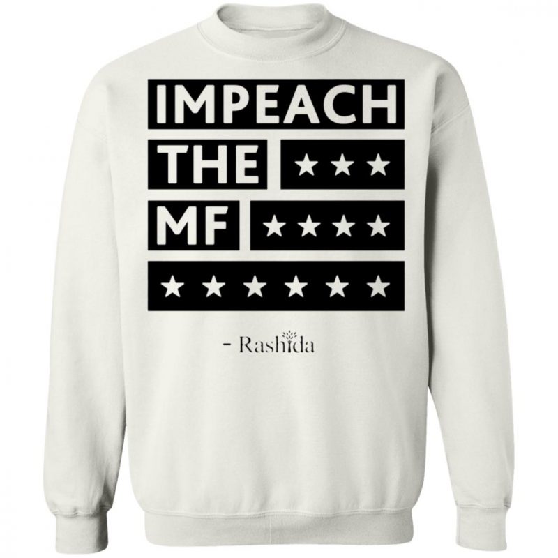 Rashida Tlaib Impeach The MF 2019 White Shirt