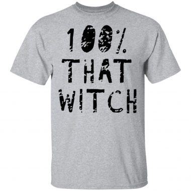 100% That Witch T-Shirt Funny Halloween Tee, Long sleeve, hoodie