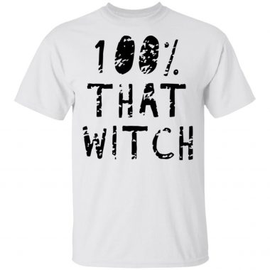 100% That Witch T-Shirt Funny Halloween Tee, Long sleeve, hoodie