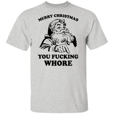 Merry Christmas You Fucking Whore Funny Santa Funny Shirt, Raglan