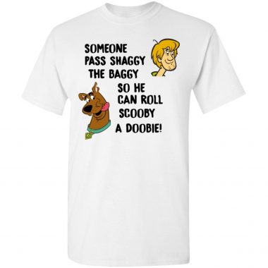Someone pass Shaggy the Baggy so he can roll Scooby a doobie shirt