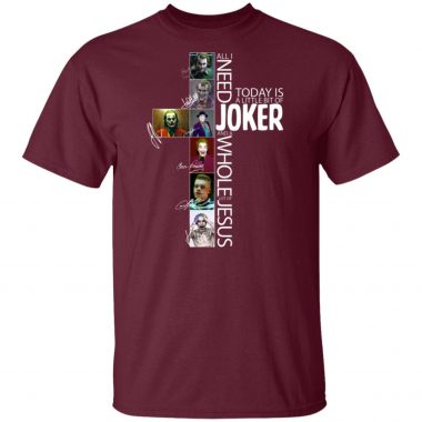 All I Need Today Is A Little Bit Of Joker Jesus Signatures Shirt, Long Sleeve, Hoodie