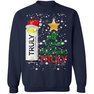 All I Want For Christmas is Truly Lime Sweatshirt, Hoodie