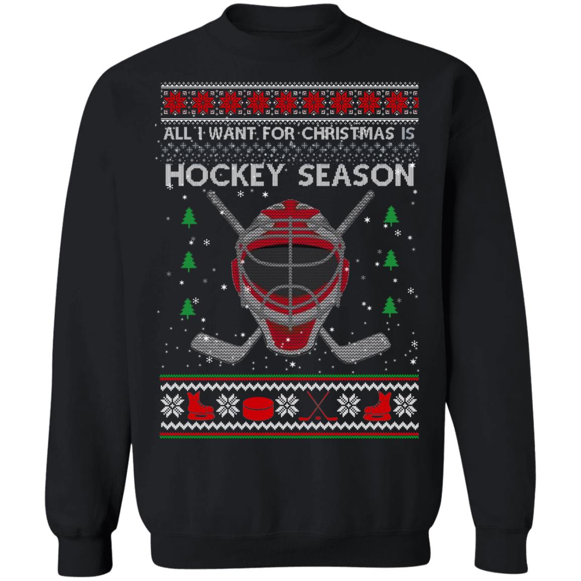 All I Want For Christmas Is Hockey Season Ugly Christmas Sweater, Hoodie