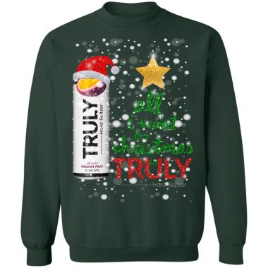 All I Want For Christmas is Truly Passion Fruit Sweatshirt, Hoodie