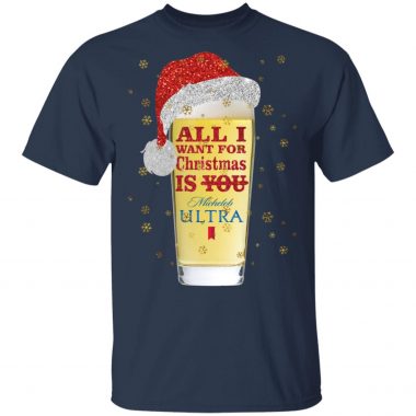 All I Want For Christmas Is Michelob Ultra Beer Not You Sweatshirt, hoodie