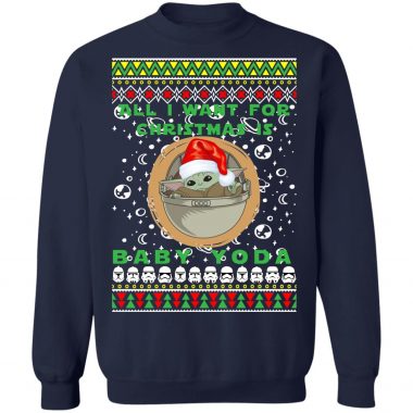 All I Want For Christmas Is Baby Yoda Ugly Christmas Sweater