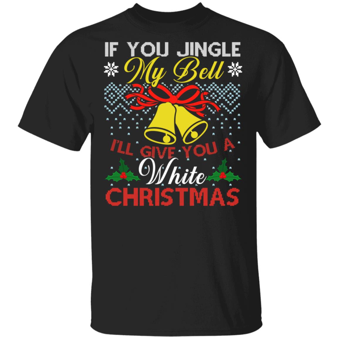 if you jingle my bells shirt