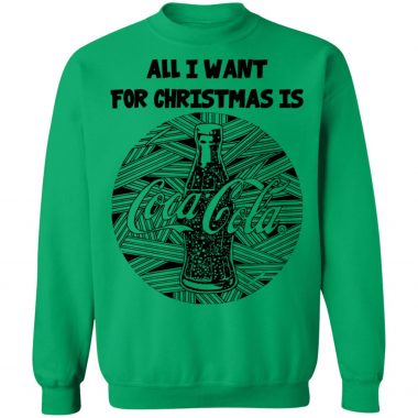 All I Want For Christmas Is Coca Cola Christmas Sweatshirt, Hoodie