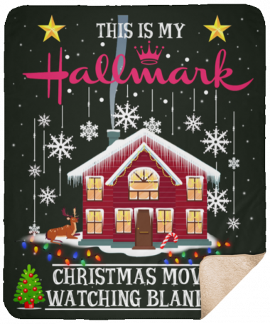 This is My Hallmark Christmas Movie Watching Blanket Santa House Fleece Blanket 50x60; 60x80 