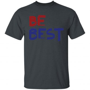 Be Best Trump T-Shirt, Long Sleeve, Hoodie
