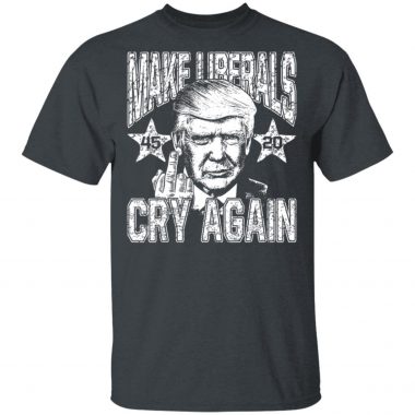 45th President Reelect Trump 2020 Make Liberals Cry Again T-Shirt