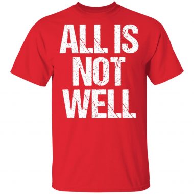 All Is Not Well Iran War Protest T-Shirt Long Sleeve Hoodie