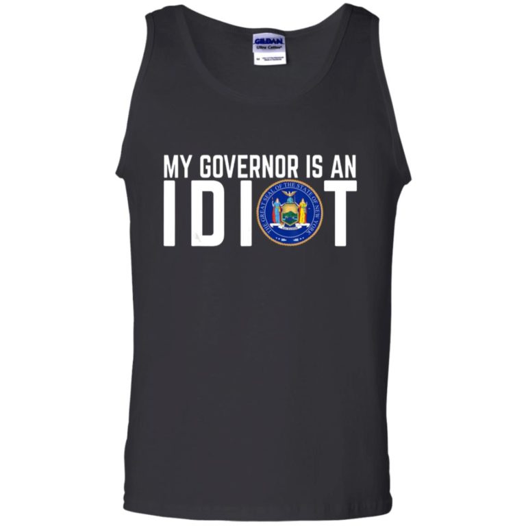 my governors an idiot shirt