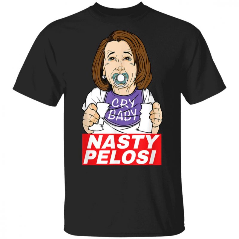 Nasty Nancy Pelosi Pro Trump MAGA 2020 Republican Meme T-Shirt