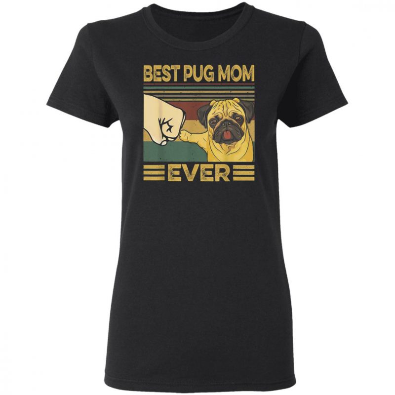 Best Pug Mom Ever Retro Vintage T-Shirt Long Sleeve Hoodie