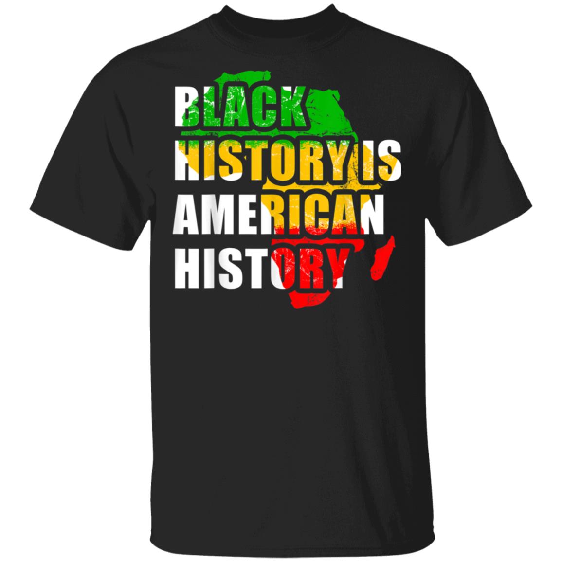 Black History Is American History Black History Month Shirt