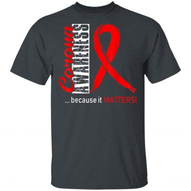 Virus Corona Awareness Because It Matters T-Shirt, Long Sleeve, Hoodie