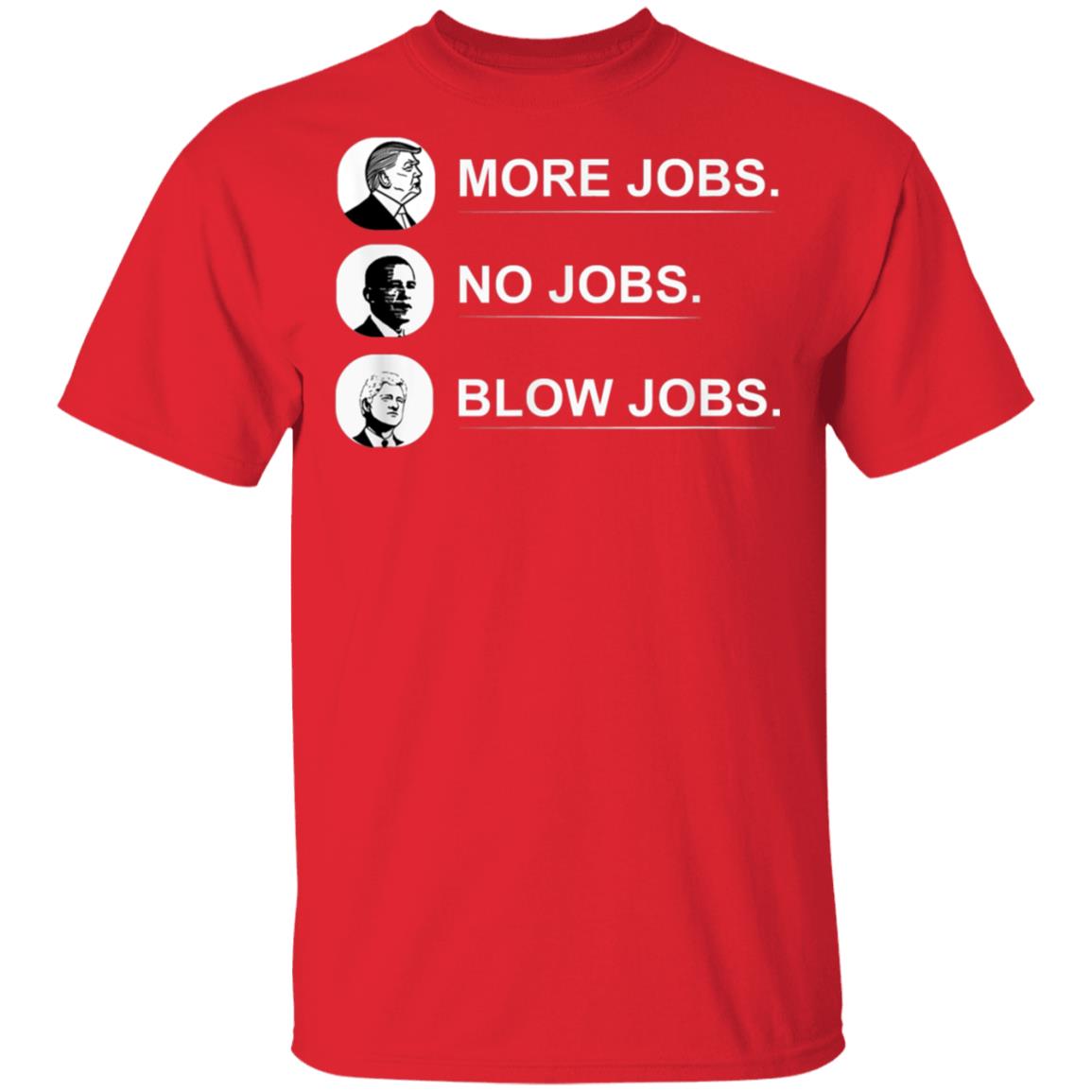 more jobs no jobs t shirt