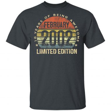 February 2002 Limited Edition 18th Birthday 18 Year Old Shirt