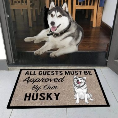 all guests must be approved by our Husky Doormat