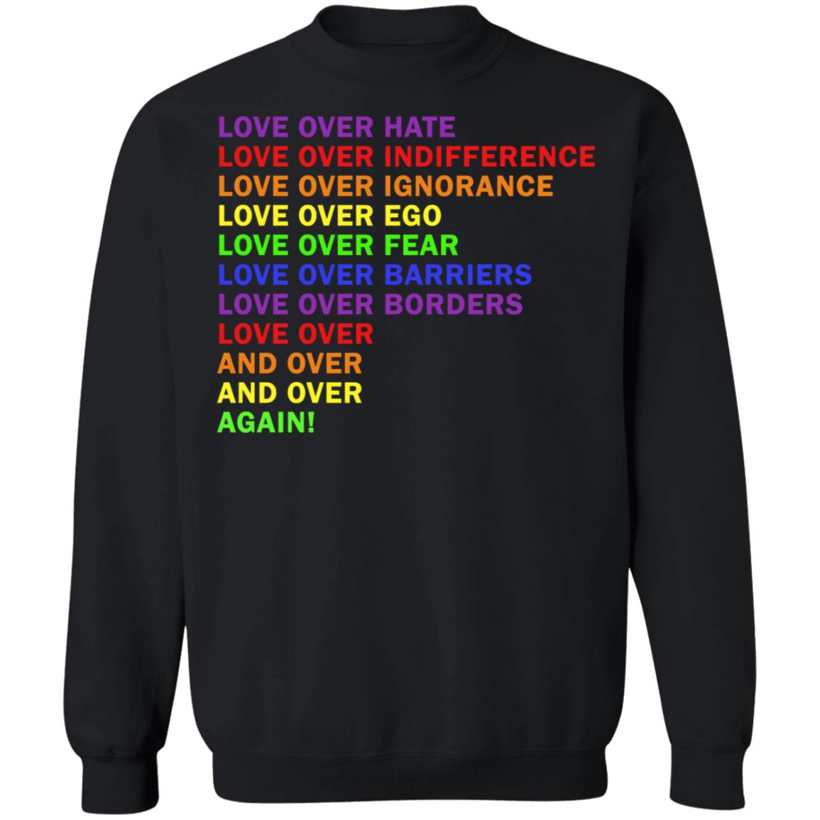 LOVE over hate LOVE over indifference Shirt