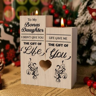 Bonus Daughter - I Didn't Give You The Gift Of Life - Candle Holder With heart