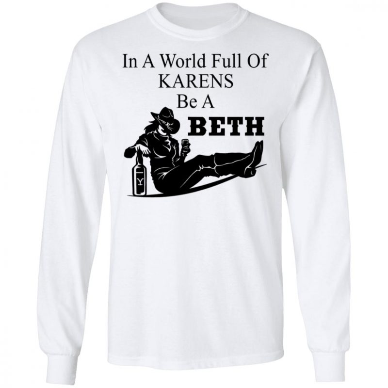 in a world full of karens be a beth sweatshirt