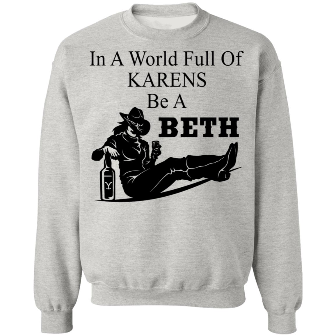 in a world full of karens be a beth sweatshirt