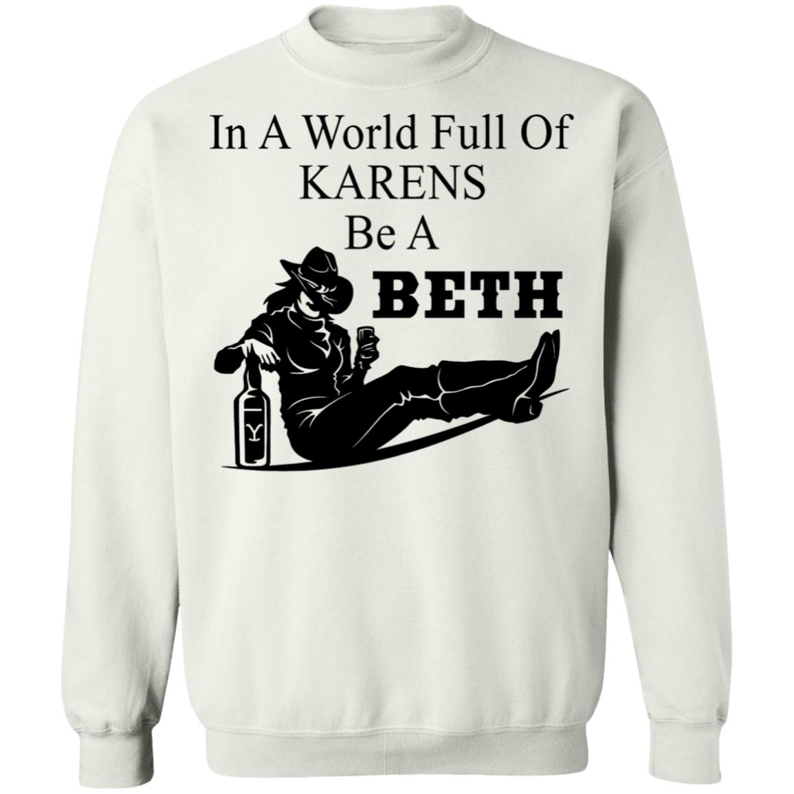 in a world full of karens be a beth sweatshirt