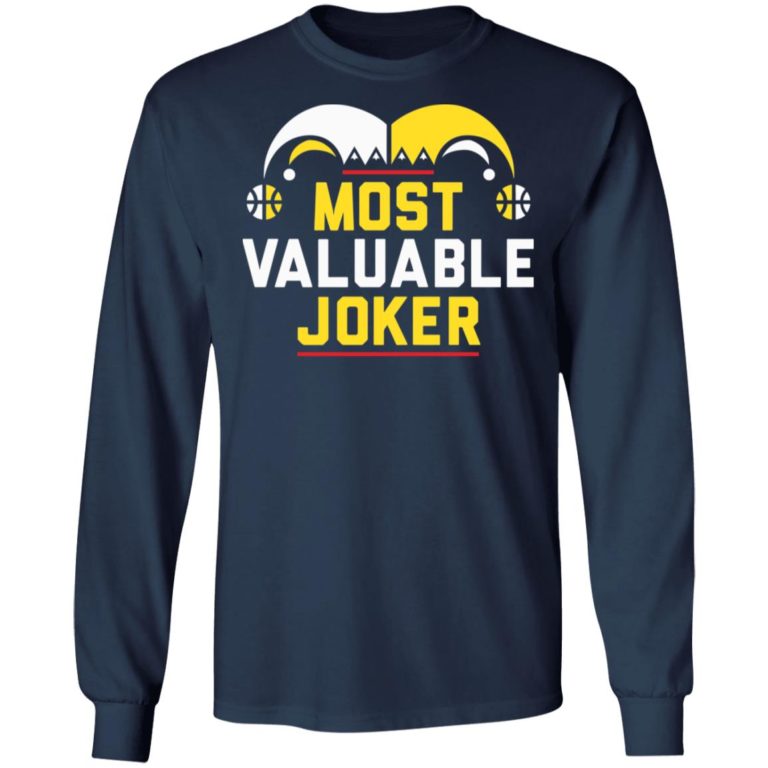 Most Valuable Joker Shirt, Long Sleeve, Hoodie
