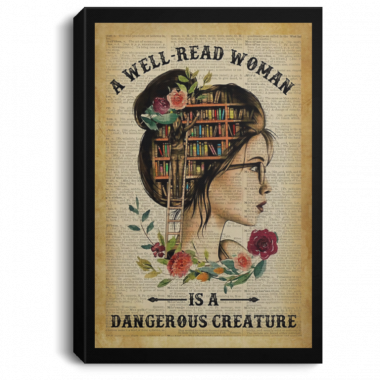 A Well Read Woman Is A Dangerous Creature Poster, Canvas