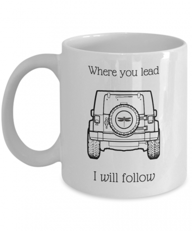Where You Lead, I Will Follow Mug, Coffee Mug