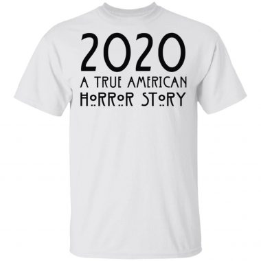2020 a true American horror story shirt