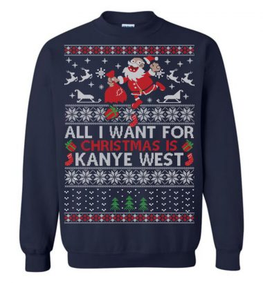 All I Want For Christmas Is Kanye West Ugly Christmas Sweater