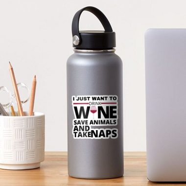 I just want to drink wine save animals and take naps wine lover animals Sticker 3