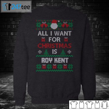 Unisex Sweatshirt All I want for christmas is Roy Kent Ugly Christmas Sweater