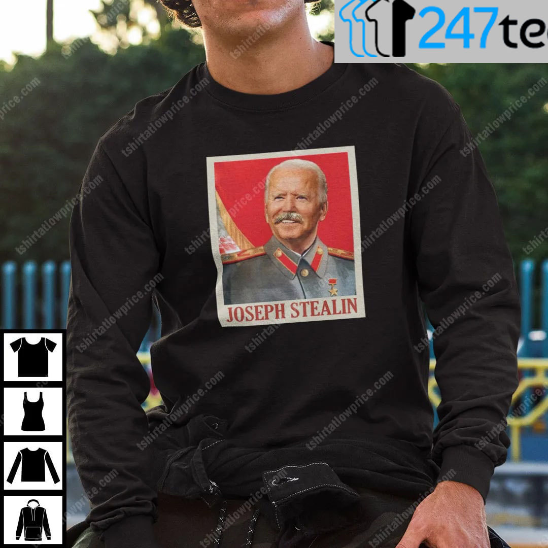 Joe Biden Joseph Stealin Shirt Joseph Stalin