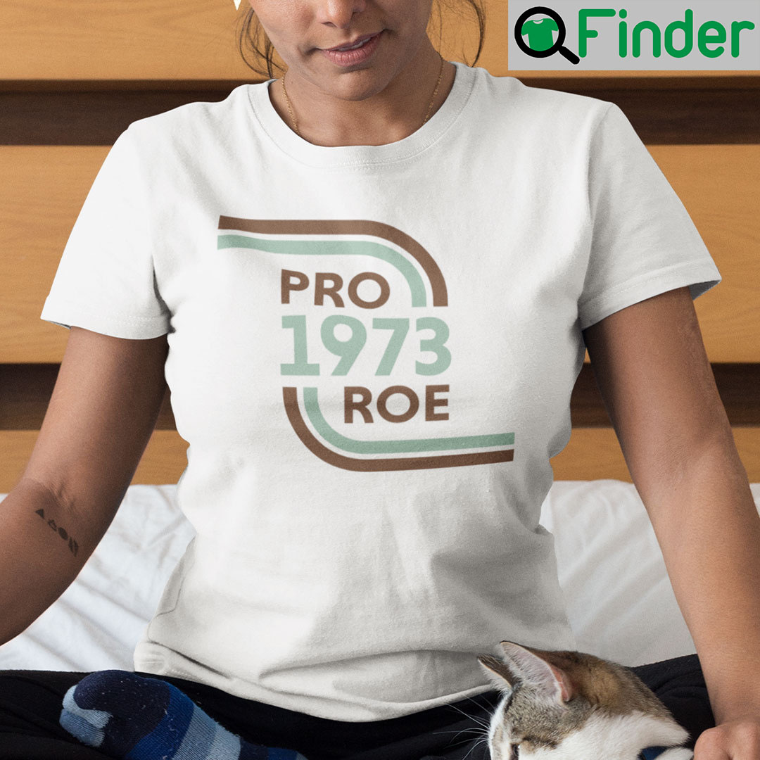 pro 1973 roe shirt