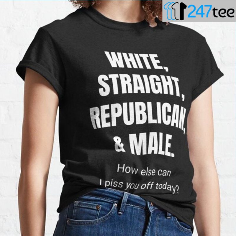 White, Straight, Republican, Male Funny Republican Quote Shirt