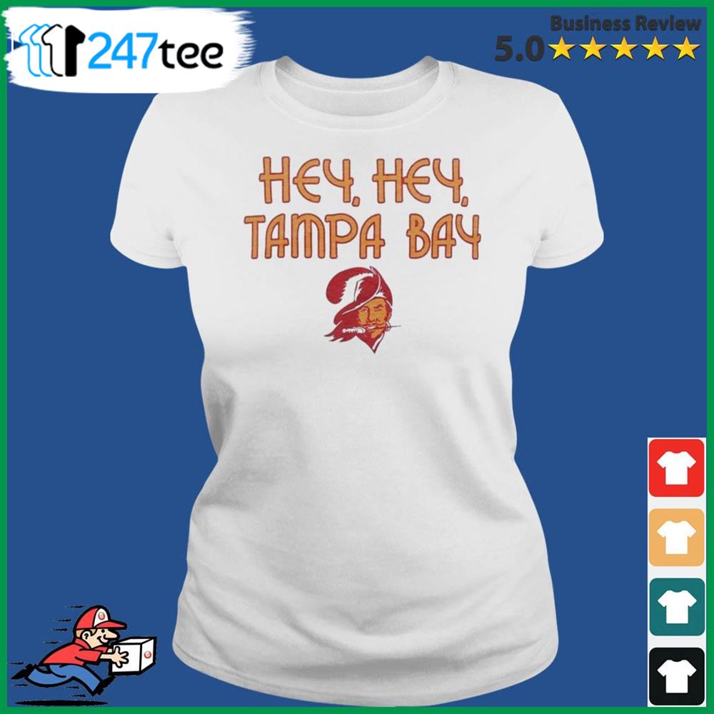 Hey Hey Tampa Bay Buccaneers Shirt